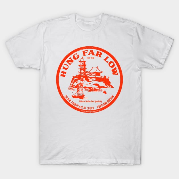 Vintage Hung Far Low Chinese Restaurant Portland Oregon T-Shirt by StudioPM71